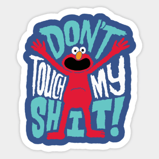 Don't Touch my Shirt Sticker